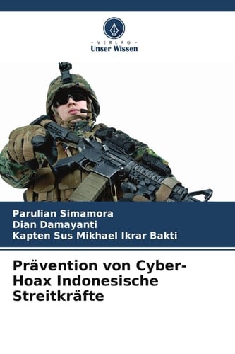 Prävention von Cyber-Hoax Indonesische Streitkräfte (German Edition)