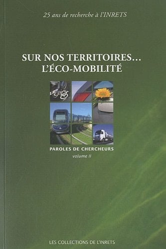 Sur nos territoires... l'éco-mobilité paroles de chercheurs, volume II