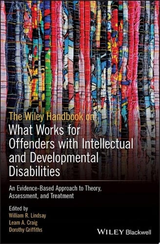 The Wiley Handbook on What Works for Offenders with Intellectual and Developmental Disabilities