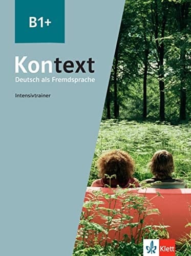 Kontext B1+. Intensivtrainer Deutsch als Fremdsprache