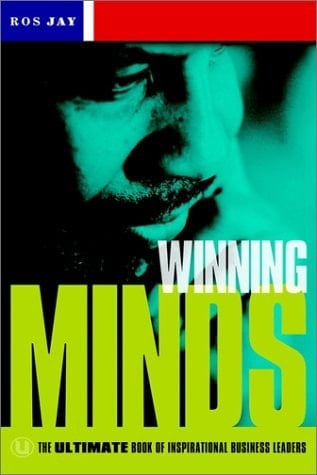 Winning Minds The Ultimate Book of Inspirational Business Leaders