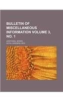 Bulletin of miscellaneous information Volume 3, no. 1 ; Additional series