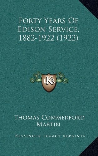 Forty Years Of Edison Service, 1882-1922 (1922)