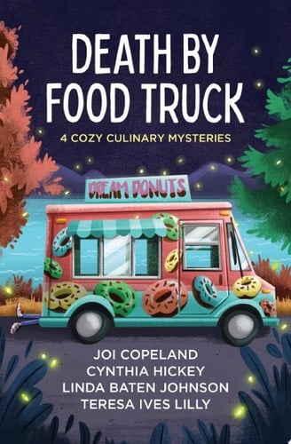 Death by Food Truck 4 Cozy Culinary Mysteries