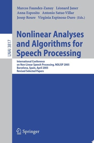 Nonlinear Analyses and Algorithms for Speech Processing International Conference on Non-Linear Speech Processing, NOLISP 2005, Barcelona, Spain, April 19-22, 2005, Revised Selected Papers