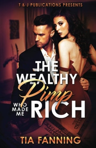 The Wealthy Pimp Who Made Me Rich