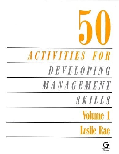 50 Activities for Developing Management Skills (Fifty Activities for Developing Management Skills, 1)