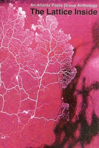 An Atlanta Poets Group Anthology The Lattice Inside