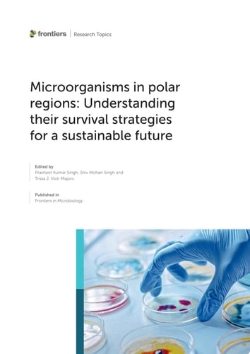 Microorganisms in Polar Regions: Understanding Their Survival Strategies for a Sustainable Future