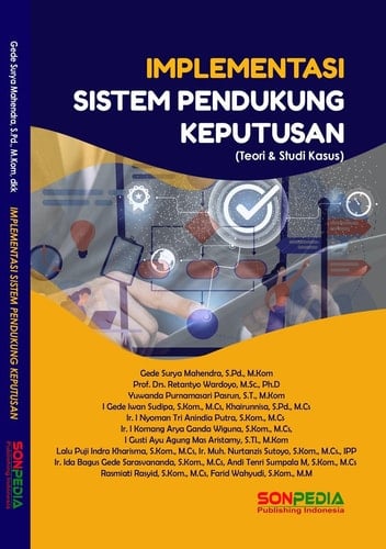 IMPLEMENTASI SISTEM PENDUKUNG KEPUTUSAN : Teori & Studi Kasus