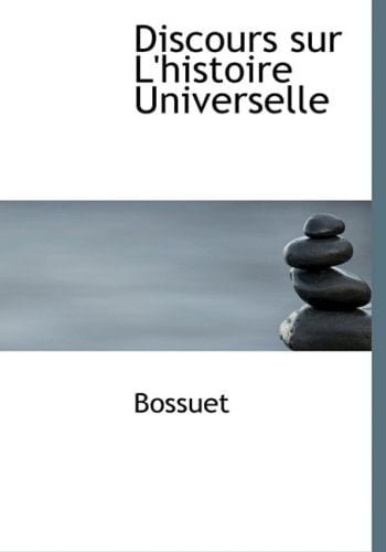 Discours sur L'histoire Universelle (Large Print Edition) (French Edition)