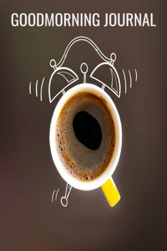 Goodmorning Journal (Diary, Notebook) 100 pages