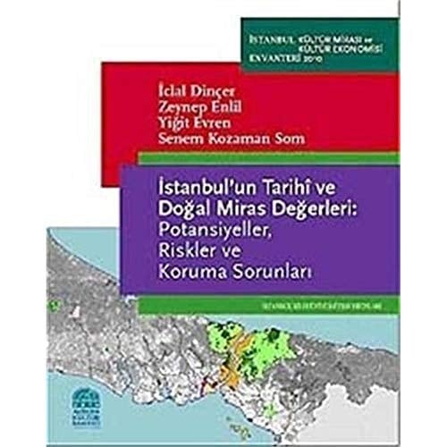 İstanbul'un tarihî ve doğal miras değerleri potansiyeller, riskler ve koruma sorunları