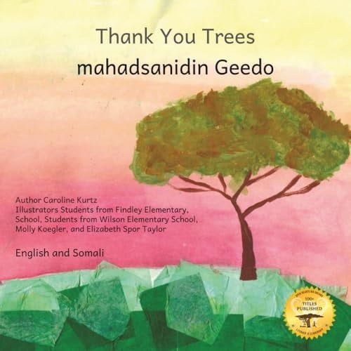 Thank You Trees: An Ethiopian early-reader book about appreciating trees, written in English and Somali