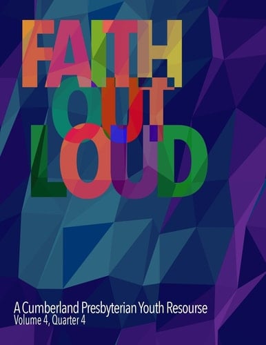 Faith Out Loud - Volume 4, Quarter 4