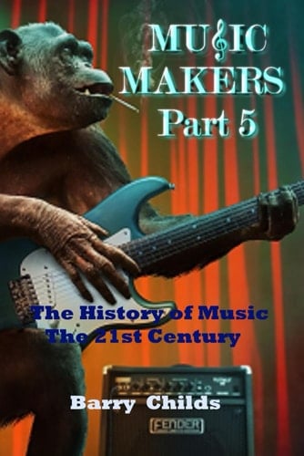 Music Makers Part 5: The History of Music