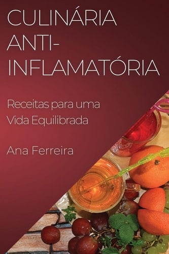 Culinária Anti-Inflamatória Receitas para uma Vida Equilibrada
