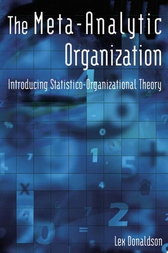 The Meta-Analytic Organization Introducing Statistico-Organizational Theory