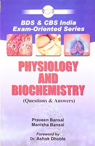 BDS & CBS India Exam-Oriented Series Physiology & Biochemistry: Questions & Answers (PB)