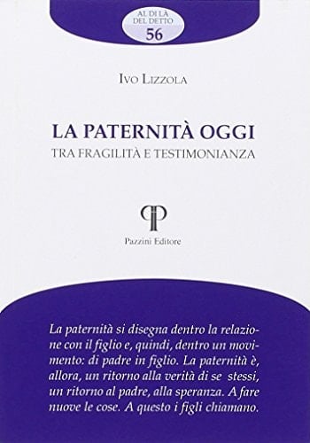 La paternità oggi. Tra fragilità e testimonianza