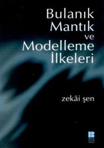 Bulanik Mantik Ve Modelleme Ilkeleri
