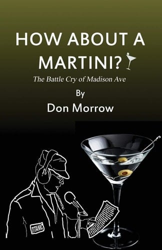 How about a Martini? The Battle Cry of Madison Ave
