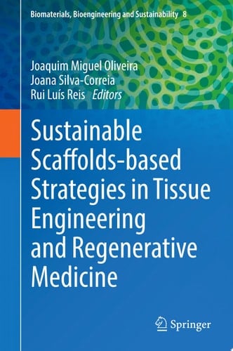 Sustainable Scaffolds-based Strategies in Tissue Engineering and Regenerative Medicine