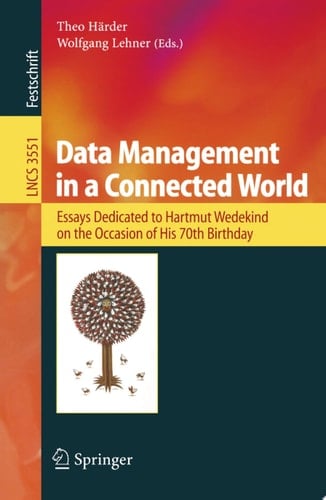 Data Management in a Connected World Essays Dedicated to Hartmut Wedekind on the Occasion of His 70th Birthday