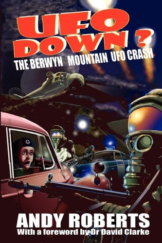 UFO Down The Berwyn Mountain UFO Crash