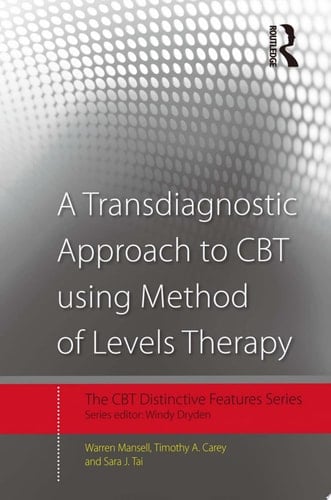 A Transdiagnostic Approach to CBT using Method of Levels Therapy Distinctive Features