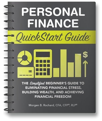 Personal Finance QuickStart Guide The Simplified Beginner's Guide to Eliminating Financial Stress, Building Wealth, and Achieving Financial Freedom