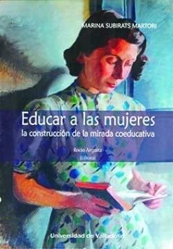 Educar a las mujeres : la construcción de la mirada coeducativa