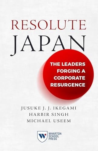Resolute Japan The Leaders Forging a Corporate Resurgence