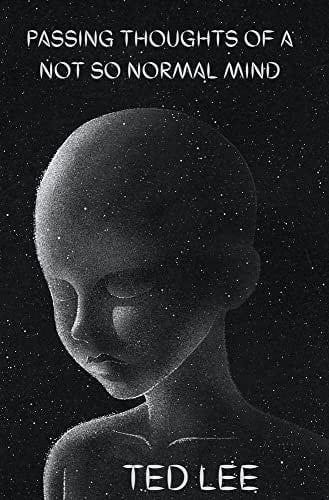 Passing Thoughts of a Not So Normal Mind