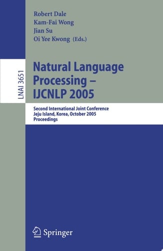 Natural Language Processing – IJCNLP 2005 Second International Joint Conference, Jeju Island, Korea, October 11-13, 2005, Proceedings
