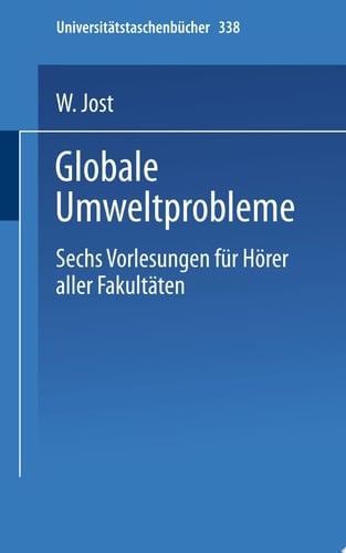 Globale Umweltprobleme Vorlesungen für Hörer aller Fakultäten, Sommersemester 1972