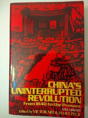 China's Uninterrupted Revolution From 1840 to the Present