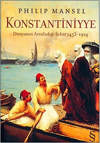 Konstantiniyye dünyanın arzuladığı şehir 1453-1924