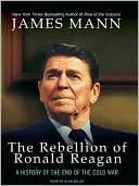 Rebellion Of Ronald Reagan: A History Of The End Of The Cold War