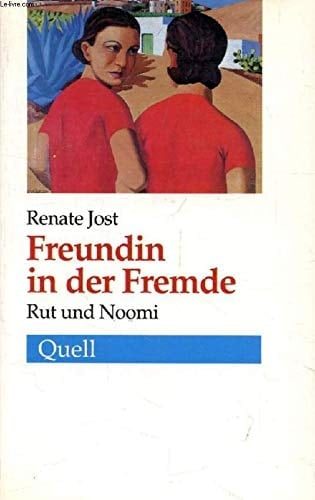 Freundin in der Fremde Rut und Noomi