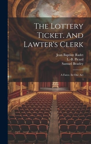 The Lottery Ticket. And Lawter's Clerk; A Farce. In One Act