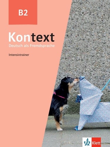 Kontext B2. Intensivtrainer Deutsch als Fremdsprache