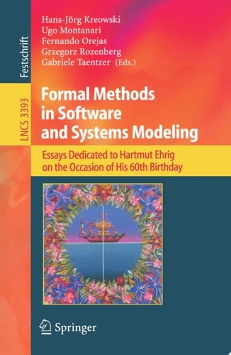 Formal Methods in Software and Systems Modeling Essays Dedicated to Hartmut Ehrig on the Occasion of His 60th Birthday