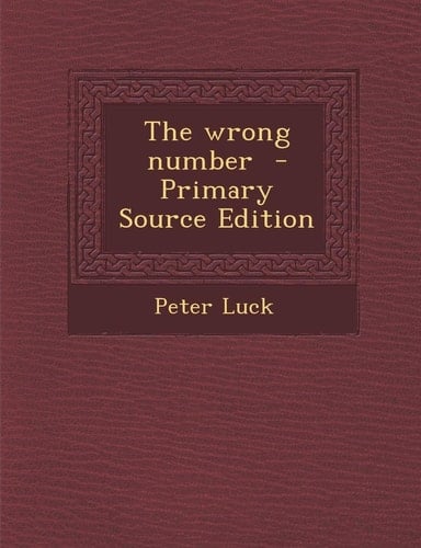 The Wrong Number - Primary Source Edition