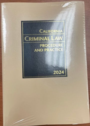 California Criminal Law Procedure and Practice (CEB 2024)