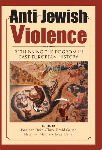Anti-Jewish Violence Rethinking the Pogrom in East European History