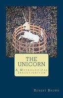 The Unicorn A Mythological Investigation