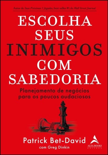 Escolha seus inimigos com sabedoria - planejamento de negócios para os poucos audaciosos