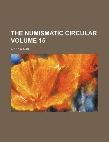 The Numismatic circular Volume 15