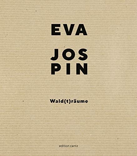 Eva Jospin, Wald(t)räume